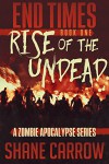 End Times: Rise of the Undead - Shane Carrow