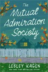 The Mutual Admiration Society: A Novel - Lesley Kagen