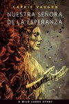 Nuestra Señora de la Esperanza: A Wild Cards Story - Carrie Vaughn