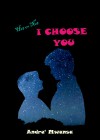 I Choose You - Andre' Mwansa