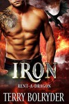 Iron (Rent-A-Dragon Book 2) - Terry Bolryder