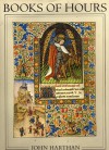 Books of Hours and Their Owners - John P Harthan