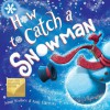 How to catch a snowman - Adam Wallace