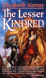 The Lesser Kindred - Elizabeth Kerner