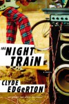 The Night Train - Clyde Edgerton