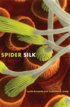 Spider Silk: Evolution and 400 Million Years of Spinning, Waiting, Snagging, and Mating - Leslie Brunetta, Catherine L. Craig