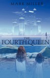 The Fourth Queen - Mark Miller