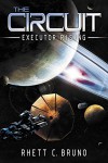 The Circuit: Executor Rising - Rhett C. Bruno