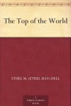 The Top Of The World - Ethel M. Dell