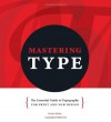 Mastering Type: The Essential Guide to Typography for Print and Web Design - Denise Bosler