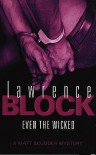 Even the Wicked - Lawrence Block