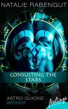 Consulting the Stars: Astro-Quickie: Widder (feelings emotional eBooks) - Natalie Rabengut