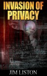 Invasion of Privacy and Other Stories - Jim Liston