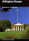 Arlington House: A Guide to Arlington House, The Robert E. Lee Memorial, Virginia - Nancy Growald Brooks, United States National Park Service