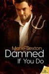 Damned If You Do - Marie Sexton, Kelly Martin, Digitally Imagined