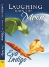 Laughing Down the Moon - Eva Indigo