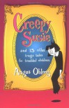 Creepy Susie and 13 Other Tragic Tales for Troubled Children - Angus Oblong