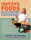 The Native Foods Restaurant Cookbook - Tanya Petrovna