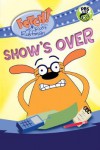 FETCH! with Ruff Ruffman: Show's Over - Candlewick Press, Wgbh