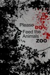 Please Do Feed the Animals Zoo - Tabitha Short