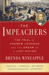 The Impeachers: The Trial of Andrew Johnson and the Dream of a Just Nation - Brenda Wineapple
