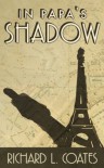 In Papa's Shadow - Richard L. Coates