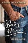 Baby Mine: A Hudson Family Series- Book Two- Lucas and Sara - Chontelle Brison