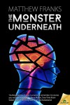 The Monster Underneath - Matthew Franks