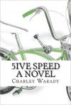 5ive Speed - A Novel - Charley Warady