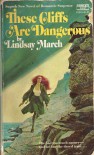 These Cliffs Are Dangerous - Lindsay March