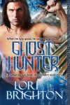 The Ghost Hunter (The Hunter #1) - Lori Brighton