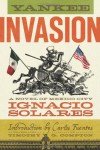 Yankee Invasion: A Novel of Mexico City - Ignacio Solares, Timothy G. Compton, Carlos Fuentes