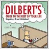 Dilbert's Guide to the Rest of Your Life: Dispatches from Cubicleland - 