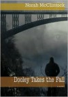 Dooley Takes the Fall - Norah McClintock