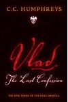 Vlad The Last Confession - C.C. Humphreys