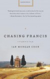 Chasing Francis: A Pilgrim's Tale - Ian Morgan Cron