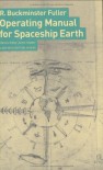 Operating Manual for Spaceship Earth - R. Buckminster Fuller