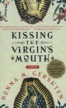 Kissing the Virgin's Mouth - Donna M. Gershten