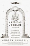 America's Jubilee: A Generation Remembers the Revolution After 50 Years of Independence - Andrew Burstein