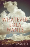 Whatever Lola Wants - George Szanto
