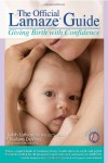 The Official Lamaze Guide: Giving Birth with Confidence - Judith Lothian;Charlotte DeVries