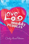 Love and Muddy Puddles - Cecily Anne Paterson