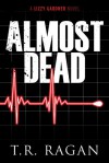 Almost Dead - T.R. Ragan