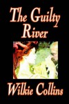 The Guilty River - Wilkie Collins