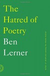 The Hatred of Poetry - Ben Lerner