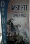 Bartlett and the Island of Kings - Odo Hirsch