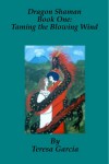 Taming the Blowing Wind - Teresa Garcia, Faith Lindgren-Brown