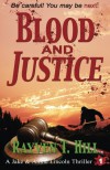 Blood and Justice: A Private Investigator Mystery Series (A Jake & Annie Lincoln Thriller) (Volume 1) - Rayven T. Hill