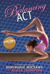 The Go-for-Gold Gymnasts: Balancing Act - Dominique Moceanu, Alicia Thompson