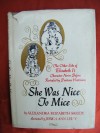 She Was Nice to Mice: The Other Side of Elizabeth I's Character Never Before Revealed by Previous Historians - Alexandra Elizabeth Sheedy